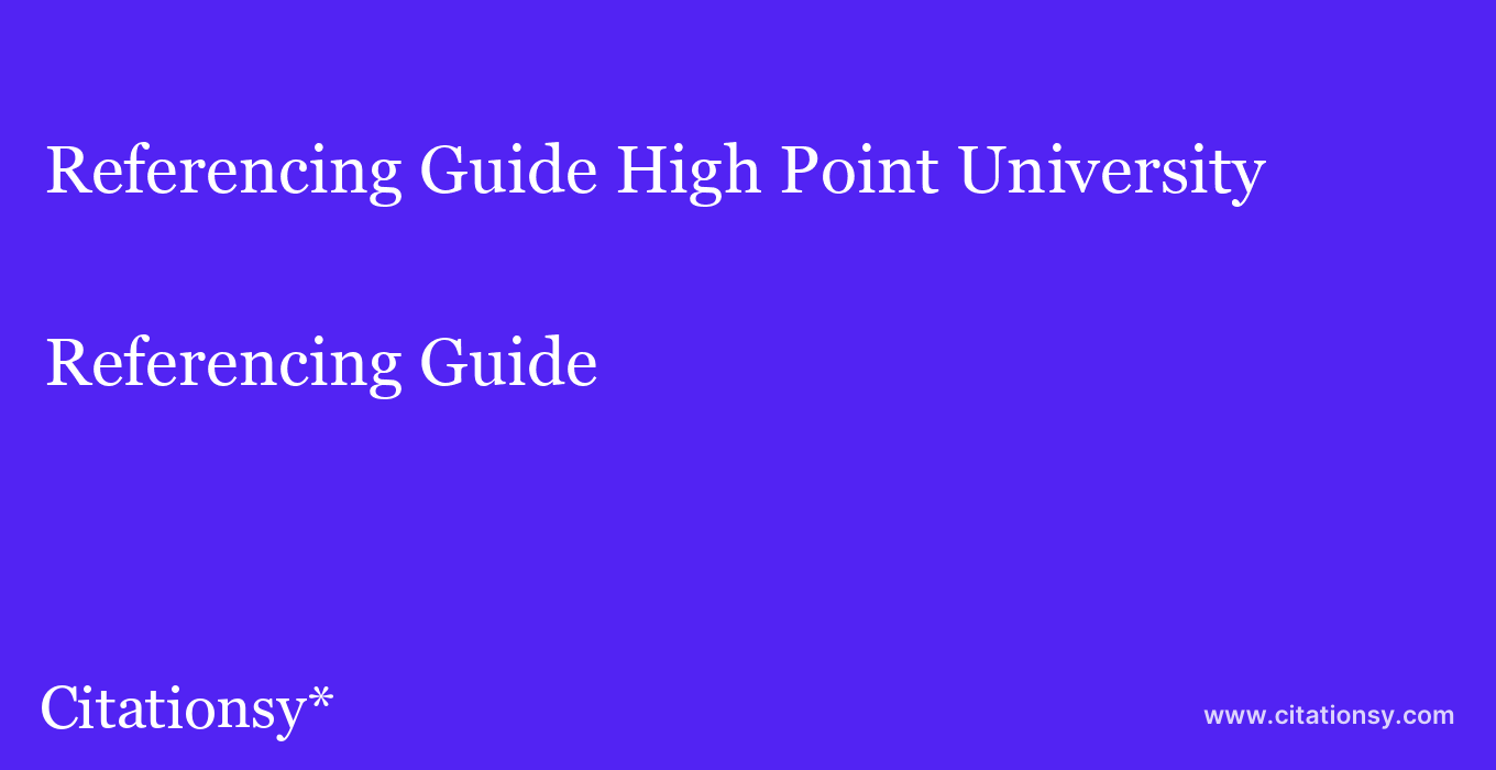 Referencing Guide: High Point University